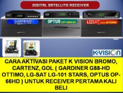 Cara Aktivasi Receiver K Vision C-Band Bromo Ku-Band Cartenz