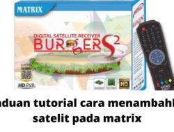 Cara Menambah Satelit dan Transponder Parabola Matrix Burger S2 HD