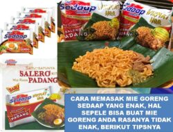 Cara Memasak Mie Goreng Sedaap Yang Enak, Hal Sepele Bisa Buat Mie Goreng Anda Rasanya Tidak Enak