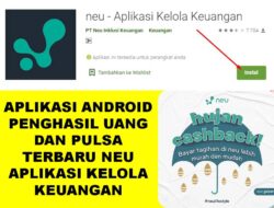 Aplikasi Penghasil Uang atau Pulsa Terbaru NEU Aplikasi Kelola Keuangan