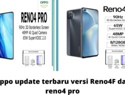 Spesifikasi Oppo Reno 4F, Oppo A33, Oppo Reno4 pro 2021