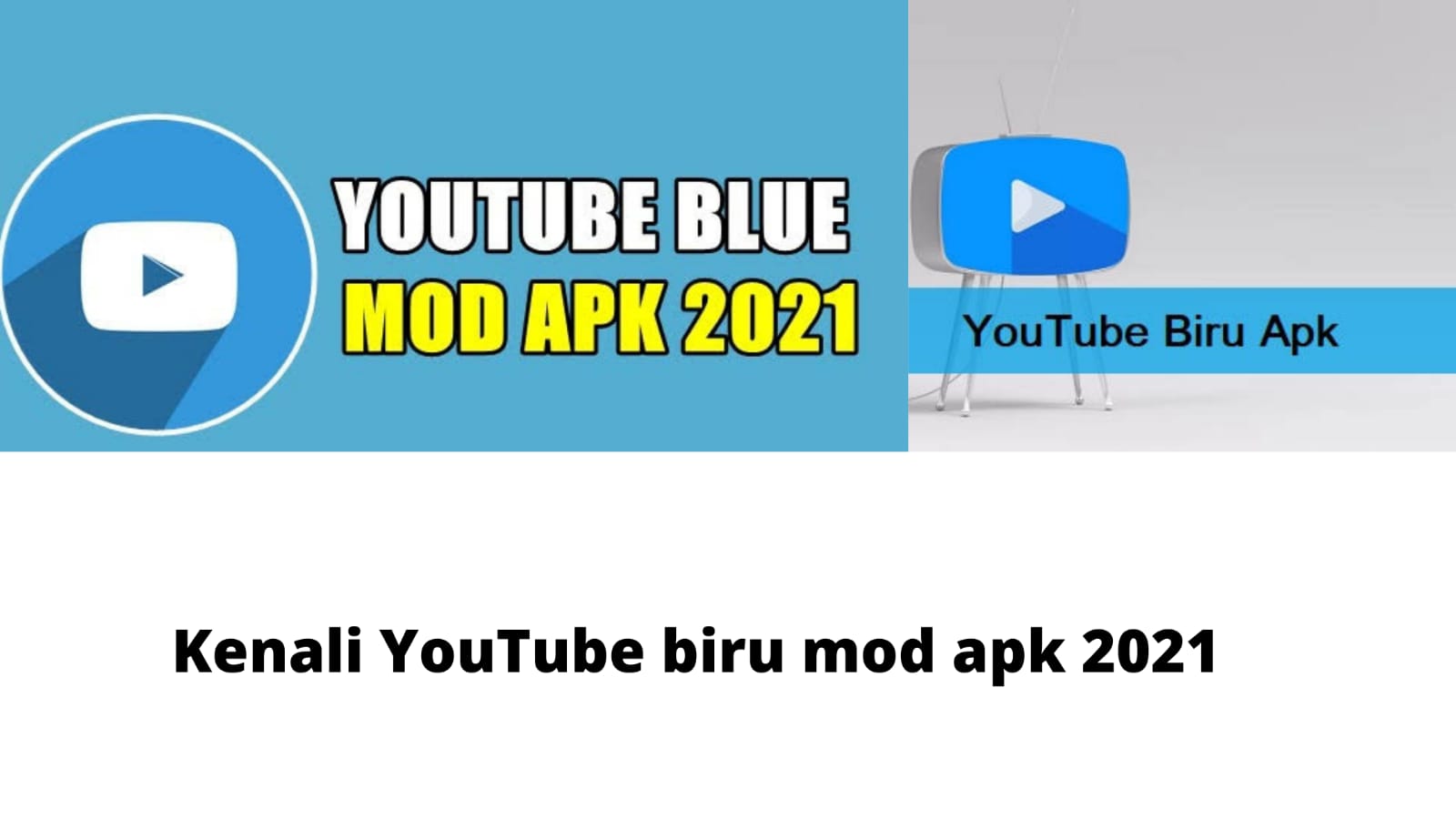 Mari Lebih Mengenal Tentang Youtube Biru Apk Mod yang Banyak Diburu Pengguna Karena Bebas Iklan