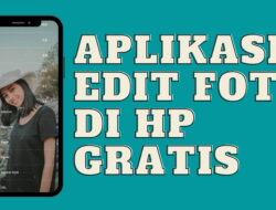 Rekomendasi Aplikasi Edit Foto Gratis