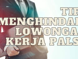 7 Tips Menghindari Lowongan Kerja Palsu