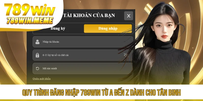Quy trình đăng nhập 789win từ A đến Z dành cho tân binh