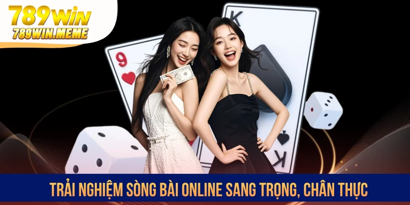 Trải nghiệm sòng bài online sang trọng, chân thực